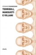 Terribili, mansueti e villani