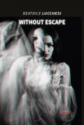 Without Escape