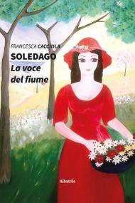 Soledago. La voce del fiume