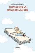 Ti racconto la magia dell'amore