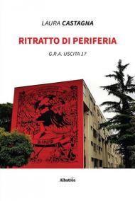 Ritratto di periferia. G.R.A. uscita 17