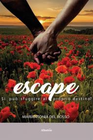 Escape. Si può sfuggire al proprio destino?