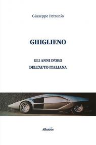 Ghiglieno. Gli anni d'oro dell'auto italiana