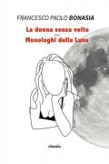 La donna senza volto. Monologhi della luna