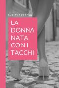 La donna nata con i tacchi