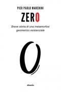 Zero. Breve storia di una metamorfosi geometrico esistenziale