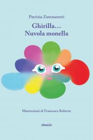 Ghirilla... nuvola monella. Ediz. illustrata