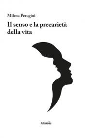 Il senso e la precarietà della vita