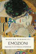 Emozioni. Raccolta di poesie atomiche