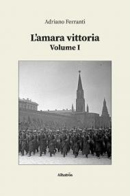 L' amara vittoria. Vol. 1