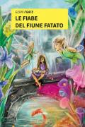 Le fiabe del fiume fatato. Ediz. a colori