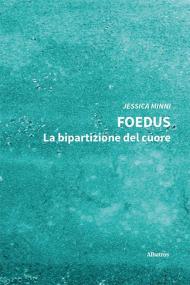 Foedus. La bipartizione del cuore