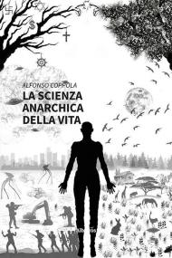 La scienza anarchica della vita