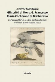 Gli scritti di Mons. G. Francesco Maria Cacherano di Bricherasio. Un «georgofilo» al servizio del papa finito in miseria e dimenticato da tutti