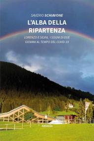 L' alba della ripartenza. Lorenzo e Silvia, i sogni di due giovani al tempo del covid-19