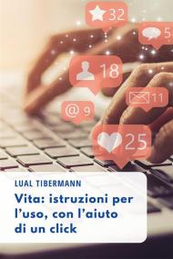 Vita: istruzioni per l'uso, con l'aiuto di un click