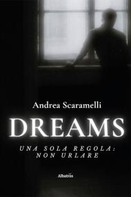 Dreams. Una sola regola: non urlare