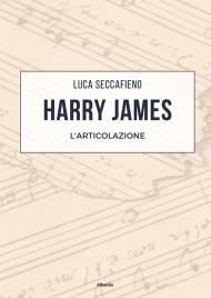 Harry James. L’articolazione