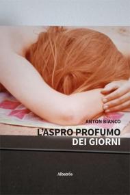 L'aspro profumo dei giorni