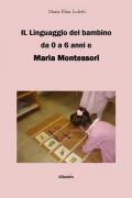 Il linguaggio del bambino da 0 a 6 anni e Maria Montessori