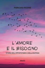 L'amore e il bisogno. Storia dell'ippopotamo e della bufaga