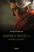 Andrea Bocelli. Essergli accanto