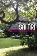 Safari. Viaggio nella vita di italiani in Africa