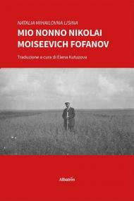 Mio nonno Nikolai Moiseevich Fofanov