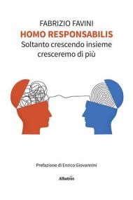 Homo responsabilis. Soltanto crescendo insieme cresceremo di più