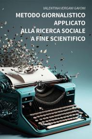 Metodo giornalistico applicato alla ricerca sociale a fine scientifico