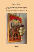 Appunti di Pentecoste. Nello spirito del Concilio Vaticano II