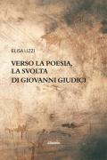 Verso la poesia, la svolta di Giovanni Giudici