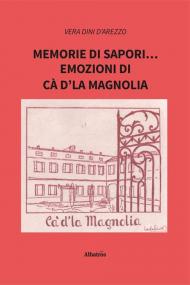 Memorie di sapori… emozioni di Cà d'la Magnolia