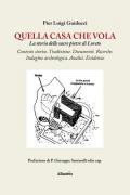 Quella casa che vola. La storia delle sacre pietre di Loreto