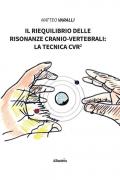 Il riequilibrio delle risonanze cranio-vertebrali: la tecnica CVR²