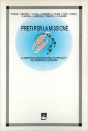 Preti per la missione. La dimensione missionaria nella spiritualità del presbitero diocesano