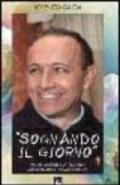 Sognando il giorno. Padre Alberto Vittadello missionario comboniano