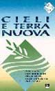 Cieli e terra nuova. Manuale per animatori di giustizia, pace e integrità del creato