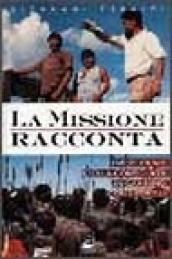 La missione racconta. I missionari della Consolata in cammino con i popoli