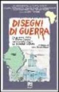 Disegni di guerra. La guerra civile in Sierra Leone raccontata dagli ex bambini soldato