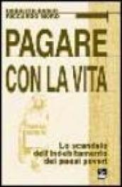 Pagare con la vita. Lo scandalo dell'indebitamento dei paesi poveri