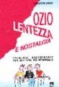 Ozio lentezza e nostalgia. Decalogo mediterraneo per una vita più conviviale