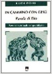 In cammino con Gesù. Parola di Dio. Esercizi spirituali nel quotidiano