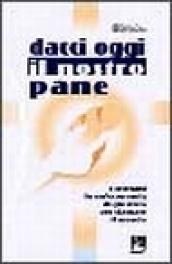 Dacci oggi il nostro pane. I cristiani in un'economia di giustizia per sfamare il mondo