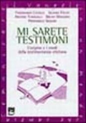 Mi sarete testimoni. L'origine e i modi della testimonianza cristiana