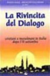 La rivincita del dialogo. Cristiani e musulmani in Italia dopo l'11 settembre