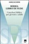 Bibbia, libro di fede. Nozioni essenziali su ispirazione, canone, ermeneutica ed esegesi