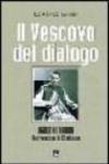 Il vescovo del dialogo. Agostino Baroni arcivescovo di Khartoum