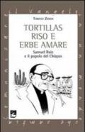 Tortillas riso e erbe amare. Samuel Ruiz e il popolo del Chiapas
