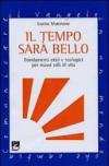 Il tempo sarà bello. Fondamenti etici e teologici per nuovi stili di vita